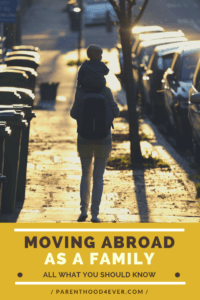 Things To Consider When Moving Abroad With A Toddler - Parenthood4ever